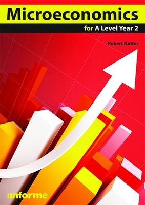 Microeconomics for A Level Year 2 - Robert Nutter