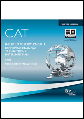 CAT - 1 Recording Financial Transactions (INT) -  BPP Learning Media