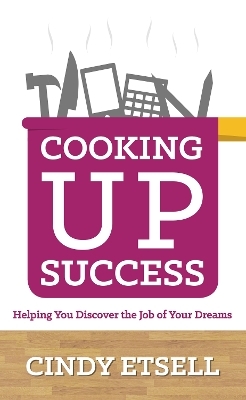 Cooking Up Success - Cindy Etsell