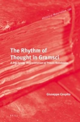 The Rhythm of Thought in Gramsci - Giuseppe Cospito