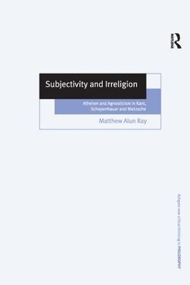 Subjectivity and Irreligion - Matthew Alun Ray