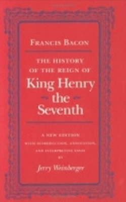 The History of the Reign of King Henry the Seventh - Francis Bacon