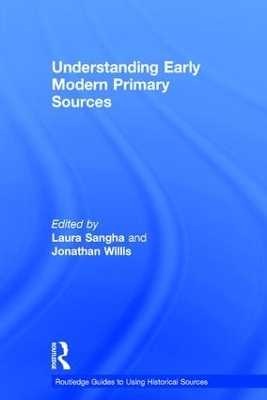 Understanding Early Modern Primary Sources - 