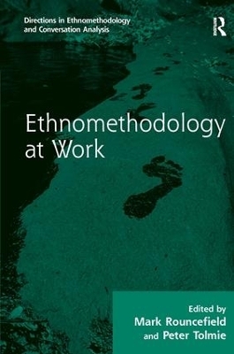 Ethnomethodology at Work - Peter Tolmie