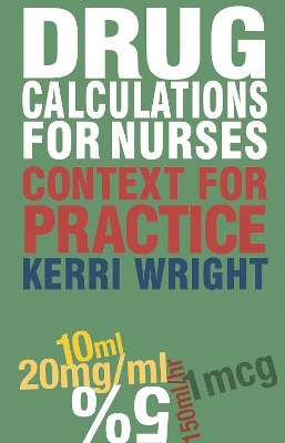 Drug Calculations for Nurses - Kerri Wright