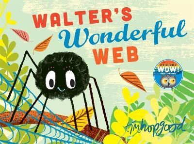 Whoosh! Walter's Wonderful Web - Tim Hopgood