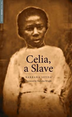 Celia, a Slave - Barbara Seyda