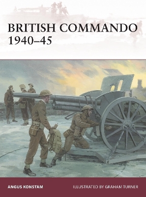British Commando 1940&ndash;45 - Angus Konstam