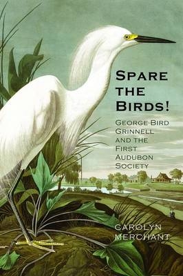 Spare the Birds! - Carolyn Merchant