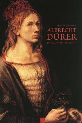 Albrecht D&uuml;rer - Jeffrey Ashcroft