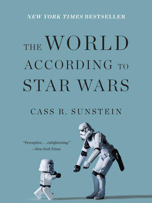The World According to Star Wars - Cass R. Sunstein