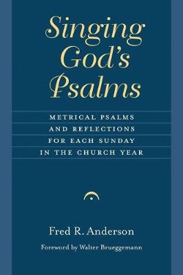 Singing God's Psalms - Fred R. Anderson