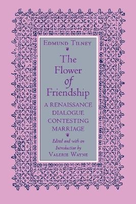 The Flower of Friendship - Edmund Tilney