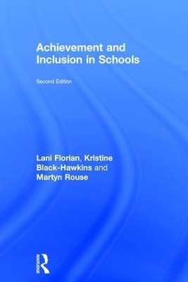 Achievement and Inclusion in Schools - Lani Florian, Kristine Black-Hawkins, Martyn Rouse