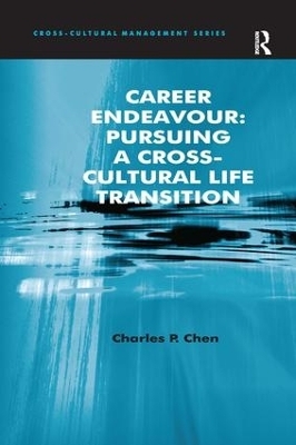 Career Endeavour: Pursuing a Cross-Cultural Life Transition - Charles P. Chen