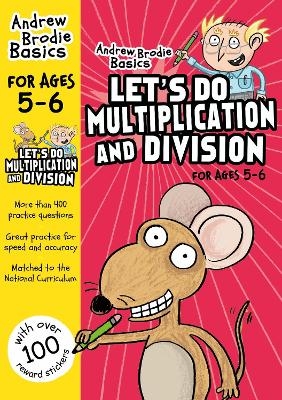Let's do Multiplication and Division 5-6 - Andrew Brodie