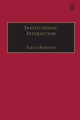 Institutional Interaction - Ilkka Arminen