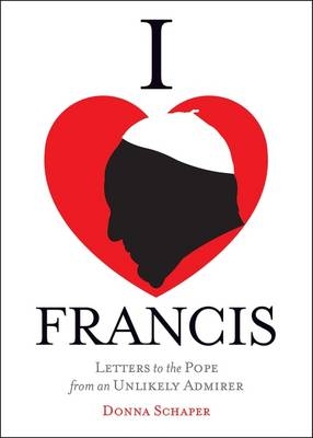 I Heart Francis - Donna Schaper
