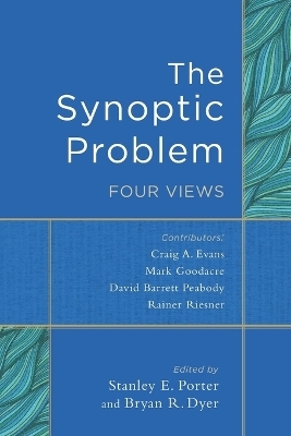 The Synoptic Problem – Four Views
