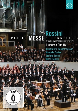 Rossini: Petite Messe Solennelle - Riccado Chailly, GewandhausChor, Chor der Oper Leipzig