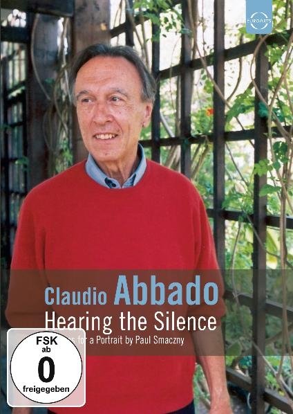 Claudio Abbado: Hearing the Silence - A Portrait - 