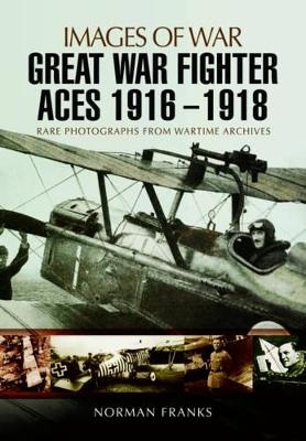 Great War Fighter Aces 1916 - 1918 - Norman Franks