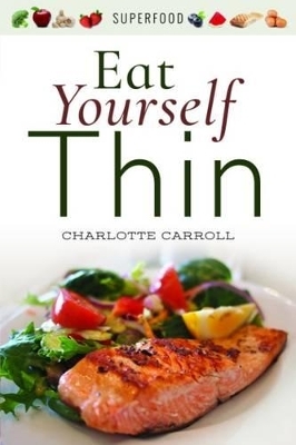 Eat Yourself...Thin - Charlotte Carroll