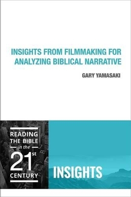 Insights from Filmmaking for Analyzing Biblical Narrative - Gary Yamasaki