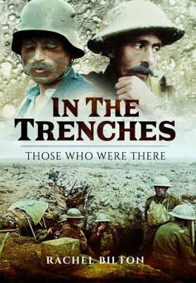 In the Trenches: Those Who Were There - Rachel Bilton