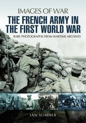 French Army in the First World War - Ian Sumner