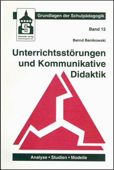 Unterrichtsst&ouml;rungen und Kommunikative Didaktik - Bernd Benikowski