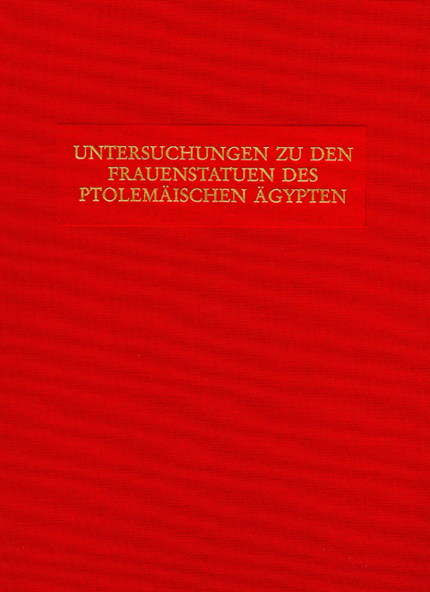 Untersuchungen zu den Frauenstatuen des Ptolem&auml;ischen  &Auml;gypten - Sabine Albersmeier