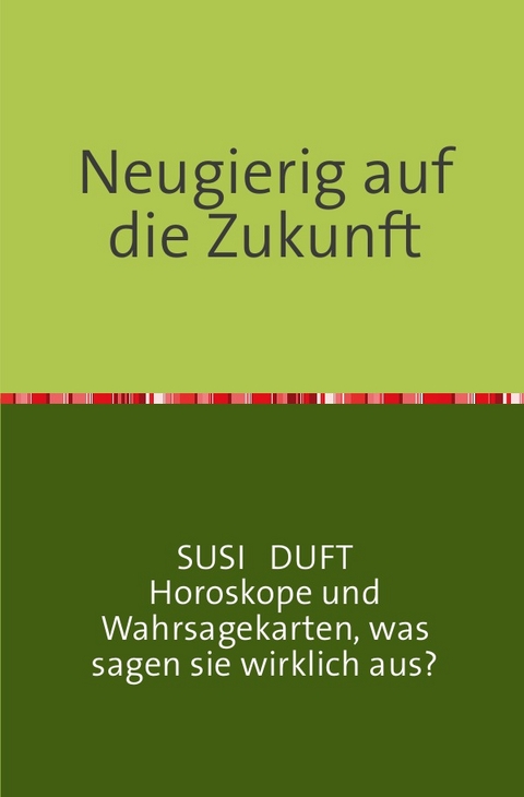Neugierig auf die Zukunft? - Susi Duft