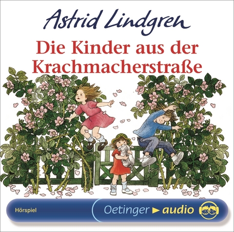 Die Kinder aus der Krachmacherstra&szlig;e. H&ouml;rspielklassiker - Astrid Lindgren