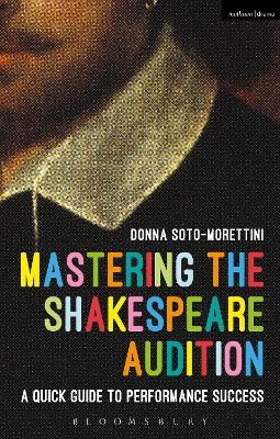 Mastering the Shakespeare Audition - Donna Soto-Morettini