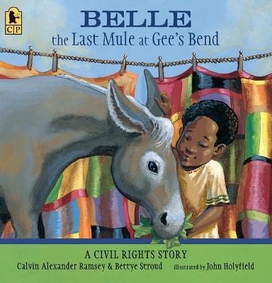 Belle, The Last Mule at Gee's Bend - Calvin Alexander Ramsey, Bettye Stroud