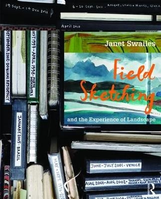 Field Sketching and the Experience of Landscape - Janet Swailes