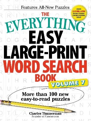The Everything Easy Large-Print Word Search Book, Volume 7 - Charles Timmerman