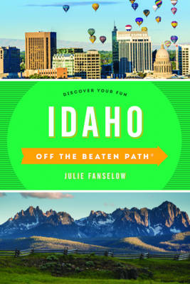 Idaho Off the Beaten Path® - Julie Fanselow