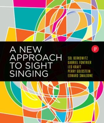 A New Approach to Sight Singing - Sol Berkowitz, Gabriel Fontrier, Perry Goldstein, Edward Smaldone