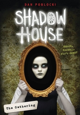 Shadow House: The Gathering - Dan Poblocki