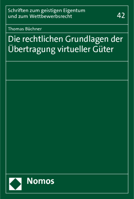 Die rechtlichen Grundlagen der &Uuml;bertragung virtueller G&uuml;ter - Thomas B&uuml;chner