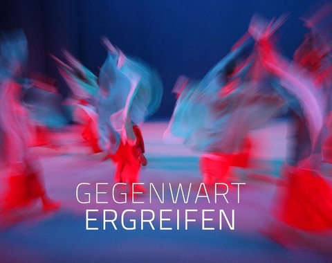 Gegenwart ergreifen - 