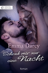 Schenk mir nur eine Nacht - Emma Darcy