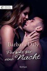 Perfekt f&uuml;r eine Nacht - Barbara Daly