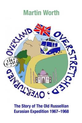 Overland, Overstretched, Overturned - Martin Worth