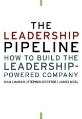 The Leadership Pipeline - Ram Charan, Stephen Drotter, James L. Noel