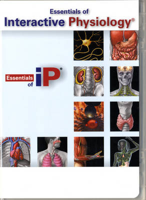 Essentials of Interactive Physiology CD-ROM for Essentials of Human Anatomy and Physiology (component) - . . Benjamin Cummings