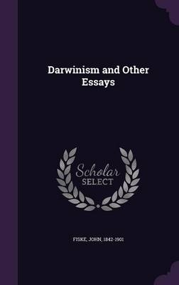 Darwinism and Other Essays