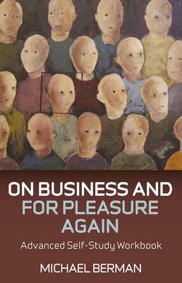 On Business and For Pleasure Again &ndash; Advanced Self&ndash;Study Workbook - Michael Berman
